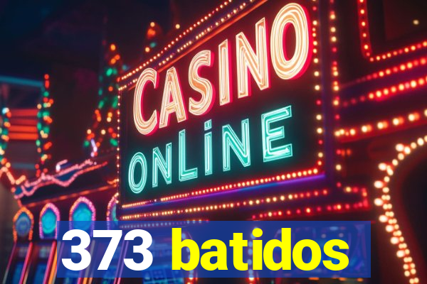 373 batidos